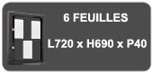 6 feuilles L720 x H690 x P40 +438,00&nbsp;€